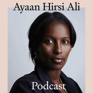 Listen to The Ayaan Hirsi Ali Podcast in the App