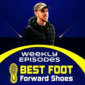 The Best Foot Forward Shoes Podcast - With Harrison Cable