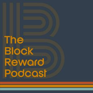 Listen to The Block Reward | Real Stories. Real Impact. All Powered by Real Money - Bitcoin in the App