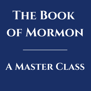 Listen to The Book of Mormon: A Master Class in the App