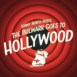 Listen to The Bulwark Goes to Hollywood in the App