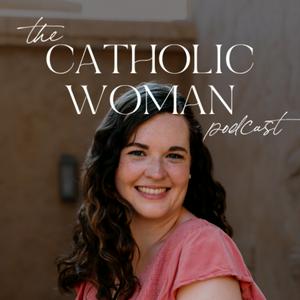 The Catholic Woman Podcast