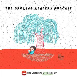 The Children's Book Review: Growing Readers Podcast