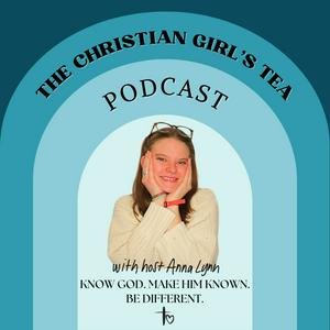 Listen to The Christian Girl's Tea Podcast in the App