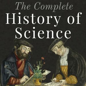 Listen to The Complete History of Science in the App
