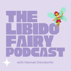 Listen to The Libido Fairy Podcast in the App