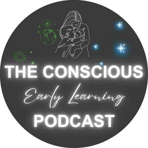 Listen to The Conscious Early Learning Podcast in the App