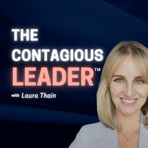 The Contagious Leader ᵀᴹ Podcast