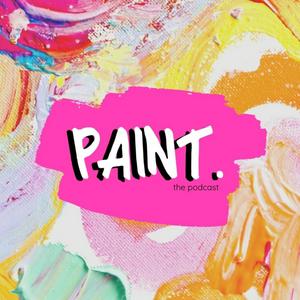 Listen to PAINT the podcast in the App