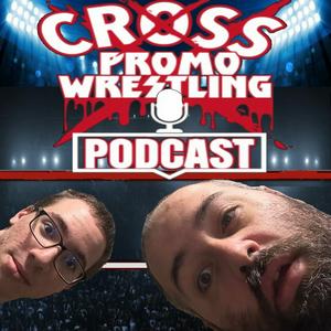 The Cross Promo Pro-Wrestling Podcast