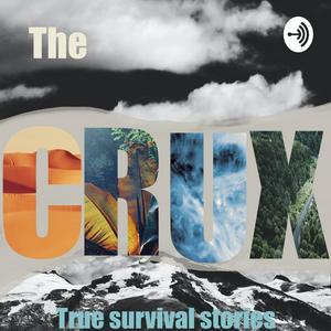 Listen to The CRUX: True Survival Stories in the App