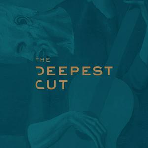 Listen to The Deepest Cut in the App