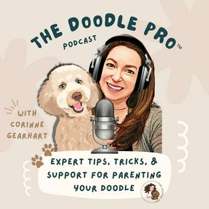 Listen to The Doodle Pro® Podcast: Unleashing Expert Training, Grooming, & Health Tips for Doodle Dogs & Puppies in the App