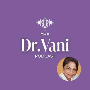 The Dr Vani Podcast