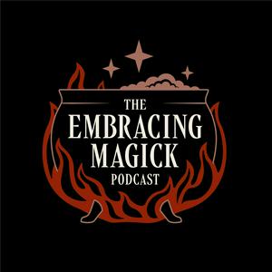 Listen to The Embracing Magick Podcast in the App