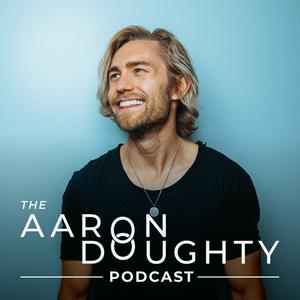 Listen to The Aaron Doughty Podcast in the App