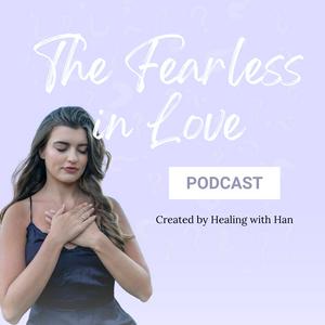 Listen to The Fearless in Love Podcast in the App