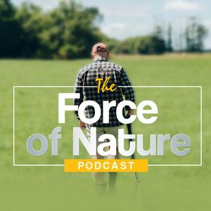 Listen to The Force of Nature Podcast in the App