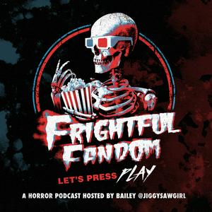 The Frightful Fandom Podcast
