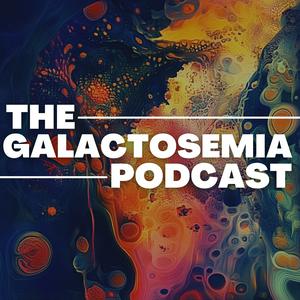 Listen to The Galactosemia Podcast in the App