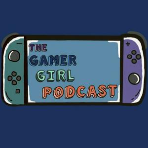 Listen to The Gamer Girl Podcast in the App