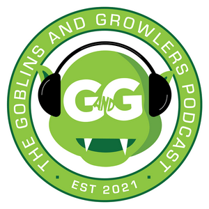 The Goblins and Growlers Podcast