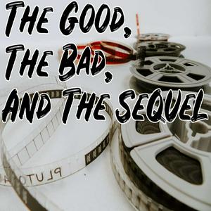 Listen to The Good, The Bad, and The Sequel in the App