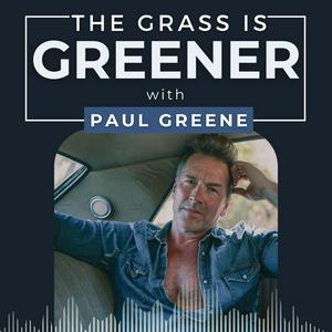 Listen to The Grass is Greener with Paul Greene in the App