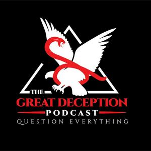 Listen to The Great Deception Podcast in the App