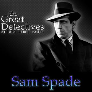 Listen to The Great Detectives Present Sam Spade (Old Time Radio) in the App