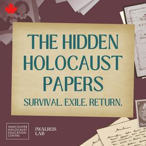 The Hidden Holocaust Papers: Survival. Exile. Return.