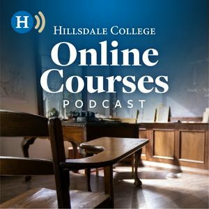 Listen to The Hillsdale College Online Courses Podcast in the App