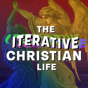 The Iterative Christian Life Podcast