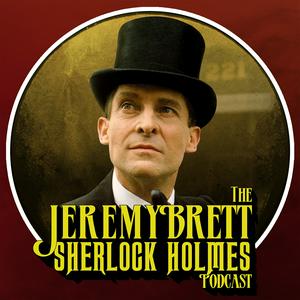 Listen to The Jeremy Brett Sherlock Holmes Podcast in the App