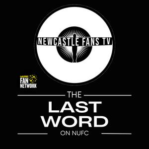 The Last Word on Newcastle Fans TV