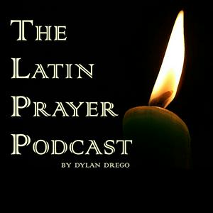 Listen to The Latin Prayer Podcast in the App