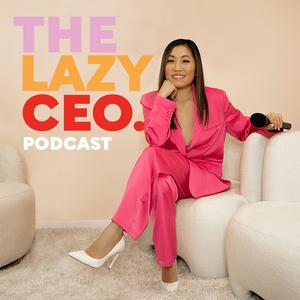 Listen to The Lazy CEO Podcast with Jane Lu in the App