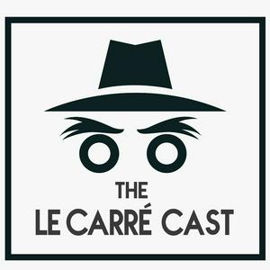 Listen to The le Carré Cast - A podcast on John le Carré novels in the App