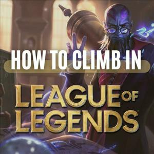 How to Climb in League of Legends | A Solo-Queue Experience