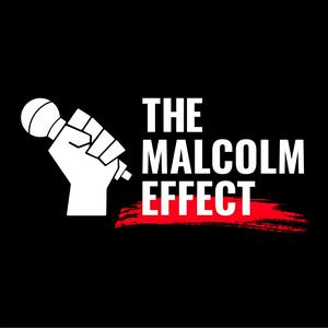 Listen to The Malcolm Effect in the App