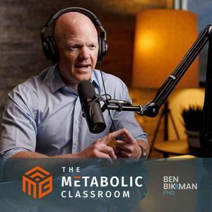 Listen to The Metabolic Classroom with Dr. Ben Bikman in the App