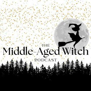 Listen to The Middle-Aged Witch Podcast in the App