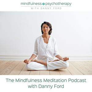 The Mindfulness Meditation Podcast with Danny Ford