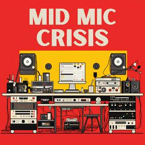 Mid Mic Crisis: Funny-ish Tech Podcast