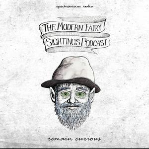 The Modern Fairy Sightings Podcast