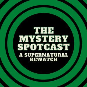 Listen to The Mystery Spotcast: A Supernatural Rewatch in the App
