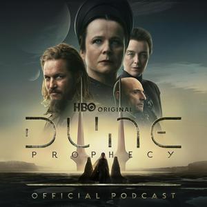 Listen to The Official Dune: Prophecy Podcast in the App