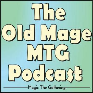 Listen to The Old Mage MTG Podcast in the App