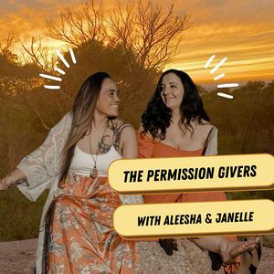 Listen to The Permission Givers | Female Empowerment Podcast in the App