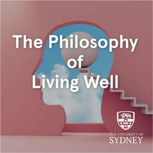 Listen to The Philosophy of Living Well in the App